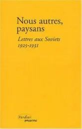Nous autres, paysans : Lettres aux Soviets, 1925-1931
