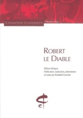 Robert le Diable : Edition bilingue français-ancien français