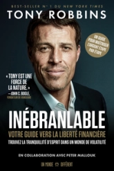 Inébranlable : Votre guide vers la liberté financière