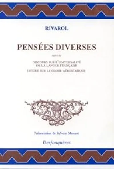 Pensées diverses, suivi de Discours sur l'universalité de la langue française : Lettres sur le globe aérostatique