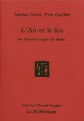 L'Air et le feu : Les Français vus par les Russes