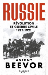 Russie : Révolution et Guerre Civile 1917-1921