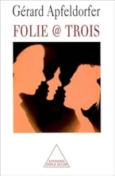 Folie @ trois