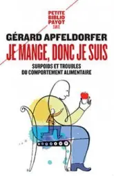 Je mange, donc je suis : Surpoids et troubles du comportement alimentaire