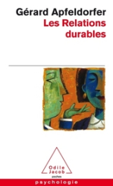 Les relations durables : Amoureuses, amicales et professionnelles