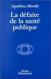 La défaite de la santé publique