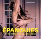 Epanouies: Etre femme sans être mère