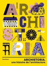 Archistoria : Une histoire de l'architecture