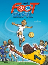 Foot Goal, Tome 1 : Stars en herbe