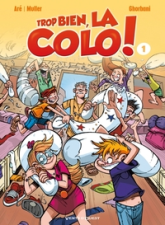 Trop bien, la colo ! Tome 1 : Ras les basques !
