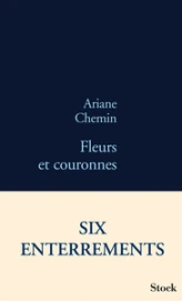 Fleurs et couronnes : Six enterrements