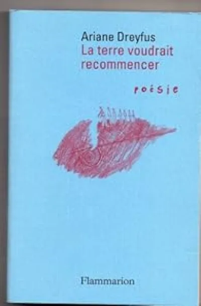 La terre voudrait recommencer