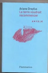 La terre voudrait recommencer