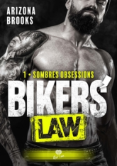 Bikers' Law, tome 1 : Sombres obsessions
