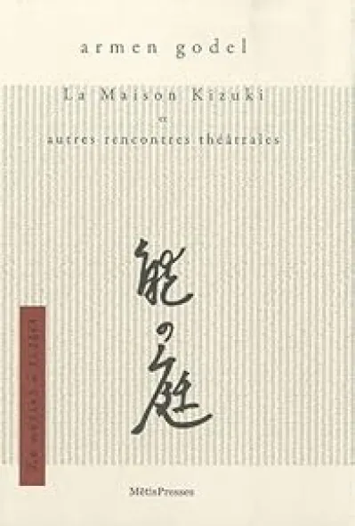 La maison Kizuki et autres rencontres théâtrales