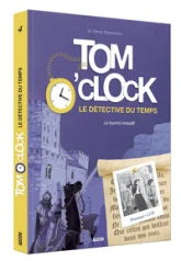 Tom O'Clock, le détective du temps, tome 4 : Le tournoi maudit