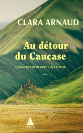 Au d�tour du Caucase: Conversation avec un cheval