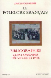 Le folklore français bibliographies, questionnaires, provinces et pays