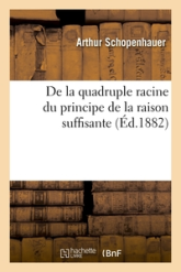 De la quadruple racine du principe de raison suffisante