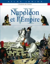 Atlas Junior : Napoléon et l'Empire