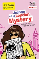 Lire de l'anglais devient naturel : Jeanne et le London Mystery