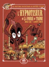 Les Aventures Fantastiques de Sacré-Coeur, tome 15 : L'hypnotiseur de la foire du Trône