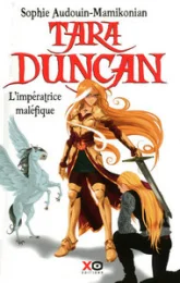 Tara Duncan, Tome 8 : L'impératrice maléfique