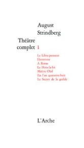 Théâtre complet, tome 4 : Gustav Vasa, Erik XIV, Gustave Adolphe, La Saint-Jean, Le Mardi-gras de Polichinelle, Pâques, La Danse de mort.