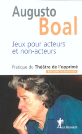 Jeux pour acteurs et non-acteurs : Pratique du Théâtre de l'opprimé