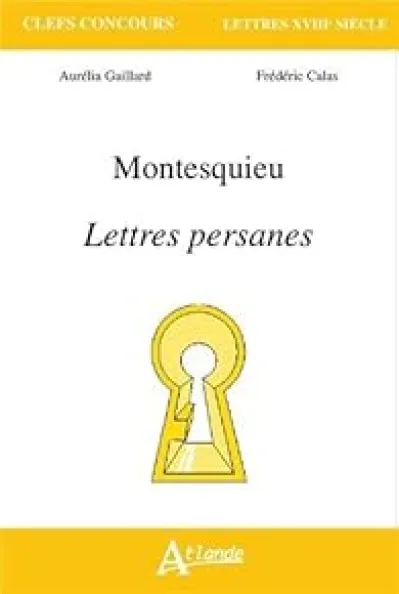 Clefs concours : Montesquieu, Lettres persanes