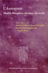 L'Automate : Modèle Métaphore Machine Merveille