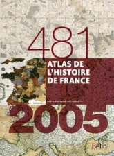 Atlas de l'histoire de France: 481-2005