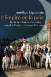 L'Empire de la paix: De la Révolution à Napoléon