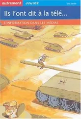 Ils l'ont dit à la télé. L'information dans les médias