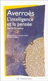 L'Intelligence et la pensée : Grand Commentaire sur le livre III du De anima d'Aristote, suivi de De l'âme