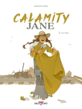 Calamity Jane, tome 3 : Le Feu