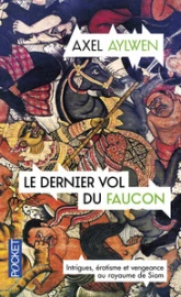Le Faucon du Siam, tome 3 : Le Dernier vol du faucon