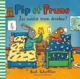 Pip et Prune : J'ai oublié mon doudou !