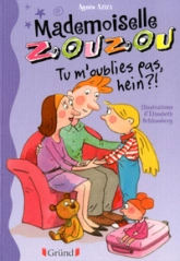Mademoiselle Zouzou : Tu m'oublies pas, hein ? !