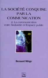 SOCIETE CONQUISE PAR LA COMMUNICATION (LA) T2