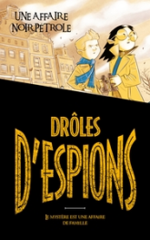 Drôles d'espions, tome 2 : Une affaire noir pétrole