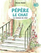 Pèpère le chat, tome 1 : La maison du chat