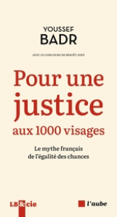 Pour une justice aux 1000 visages: Le mythe français de l'égalité des chances