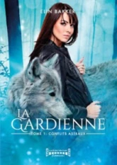 La gardienne, tome 1 : Conflits astraux