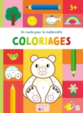En route pour la maternelle : Coloriages (3 +)