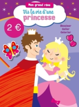 Mon grand rêve : Vis la vie d'une princesse