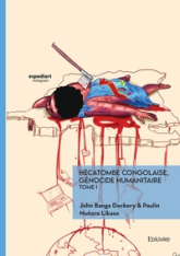 Hécatombe congolaise, génocide humanitaire - Tome I