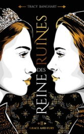 Grace and Fury, tome 2 : Reine des ruines