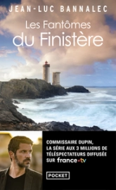 Les Fantômes du Finistère - Nouvelle enquête du commissaire Dupin : suspense en terre bretonne. Un polar pour l'été !