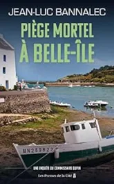Une enquête du commissaire Dupin : Piège mortel à Belle-Ile